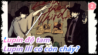 Lupin đệ tam| Lupin III có còn cháy?_2