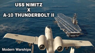 Modern Warships: USS NIMITZ x A-10 THUNDERBOLT II in action.