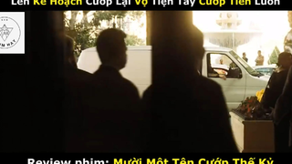 REVIEW PHIM : Mười một tên cướp (p2) #rvphimhanhdong