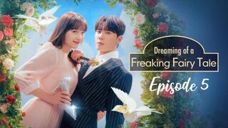Dreaming of a Freaking Fairytale | Episode 5 | English Subtitles