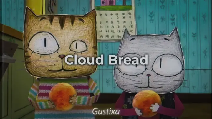 cloud bread (Gustixa version) (Chill Version)
