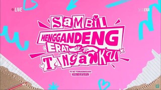 SAMBIL MENGGANDENG ERAT TANGANKU  -  02-02-2025