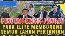 ANCAMAN PANDEMI KRISIS PANGAN DAN MISTERI PARA ELITE MEMBORONG LAHAN PERTANIAN DUNIA