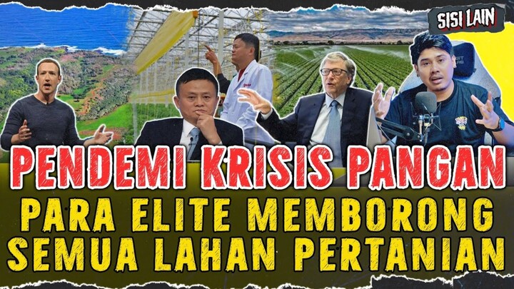 ANCAMAN PANDEMI KRISIS PANGAN DAN MISTERI PARA ELITE MEMBORONG LAHAN PERTANIAN DUNIA