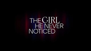 THE GIRL HE NEVER NOTICED EP.3 (WATTPAD SERIES)