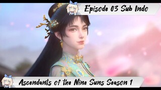 [ EPISODE 03 ] Ascendants of the Nine Suns Season 1 - 1080p Super Duper HD Sub Indo