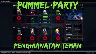 Pummel Party Indo - Penghianatan teman