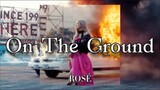 Rosé - On The Ground (Lyric)