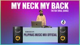 MY NECK MY BACK - TikTok Viral Song (Pilipinas Music Mix Official Remix) Techno Mix | Khia
