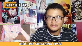 REACTION ANIME SHIKIMORI EPS 2 #13