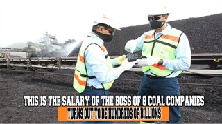 This is the salary of the boss of 8 coal companies, turns out to be hundreds of billions!