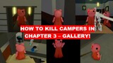 (EVEN FOR MOBILE!) HOW TO KILL  CAMPERS GLITCHING IN CHAPTER 3 - GALLERY! [Roblox Piggy Glitches]