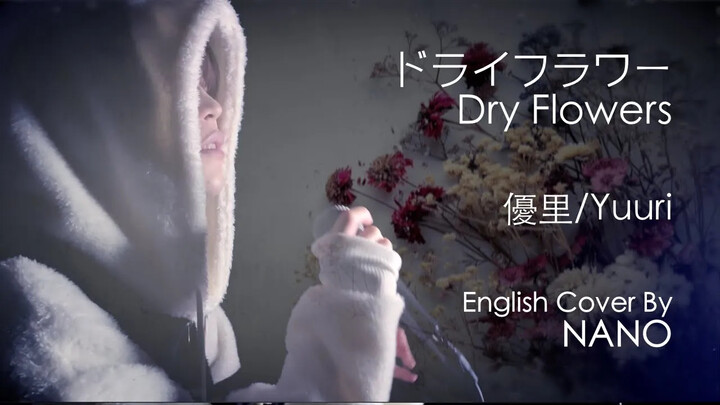 【NANO】Dry Flowers (Dried Flowers) - YUURI [English Cover]