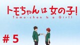 Tomo-chan wa Onnanoko episode 5 |sub Indonesia