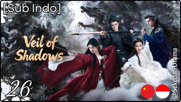 [Sub Indo] 𝖵𝖤𝖨𝖫 ᝪ𝖥 𝖲𝖧𝖠𝖣ᝪԜ𝖲 – Eps. 26 (2026)