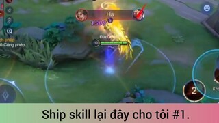 Ship skill lại đây cho tôi p1