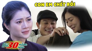 RỒI 30 NĂM SAU💟bà Hải TUYỆT VỌNG khi biết CON RUỘT của mình đã QUA ĐỜI💟Phim Việt Nam Mới 2022