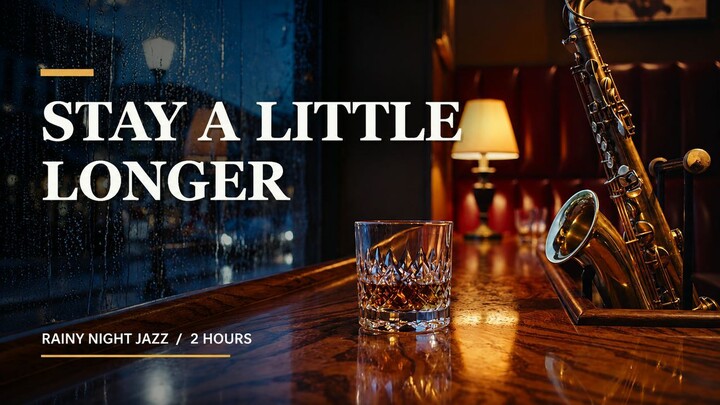 The Bar Is Closed. Stay a Little Longer. | Rainy Night Noir Jazz