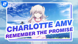 [Charlotte AMV] "I've Forgotten Everything But the Promise With You"_2