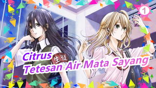 [Citrus] ED Tetesan Air Mata Sayang (Versi Lengkap / Dengan Teks)_1