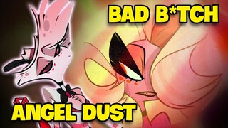 Angel Dust - "Bad B*tch" Của Thế Giới Địa Ngục Hazbin Hotel