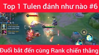 Top 1 Tulen đánh như nào #6