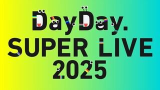 DayDay Super Live 2025 'Day 2' [2025.04.12]