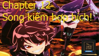 Twinstar Exorcist - Chapter 12: Song kiếm hợp bích