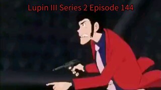 Lupin III Series 2 Episode 144