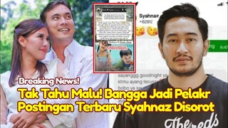 TAK MALU! Postingan Terbaru Syahnaz Usai Ketahuan Selingkuh Dengan Rendy Kjaernett Jadi Sorotan