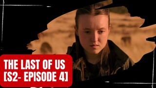 [THE LAST OF US SEASON 2 - EPISODE 4] Storytell Sub Indonesia
