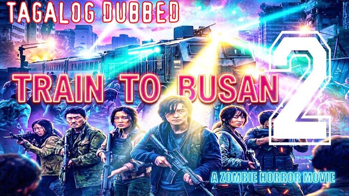 TᖇᗩIᑎ TO ᗷᑌᔕᗩᑎ 2  ⚜️ TAGALOG DUBBED ⚜️ FULL MOVIE