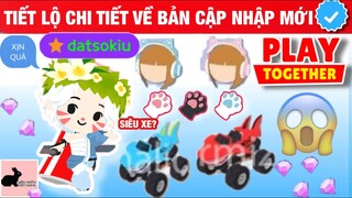 TIẾT LỘ MÃ CODE VÀ SIÊU XE MỚI TRONG BẢN CẬP NHẬP MỚI - PLAY TOGETHER