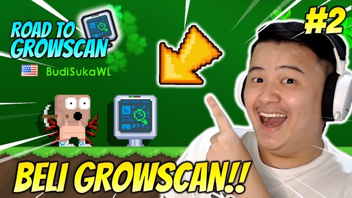 EPISODE 2 Langsung Gas Beli Growscan!! Road to Growscan 2022 - Growtopia Profit 2022 | GRZYZ GT