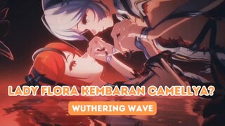 LADY FLORA KEMBARAN CAMELLYA? || Wuthering Waves