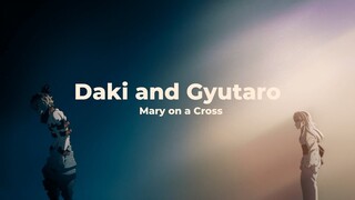 Daki & Gyutaro || Mary On a Cross
