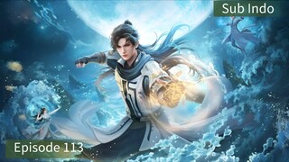 Shrouding The Heavens _ Episode 113 _ Sub Indo