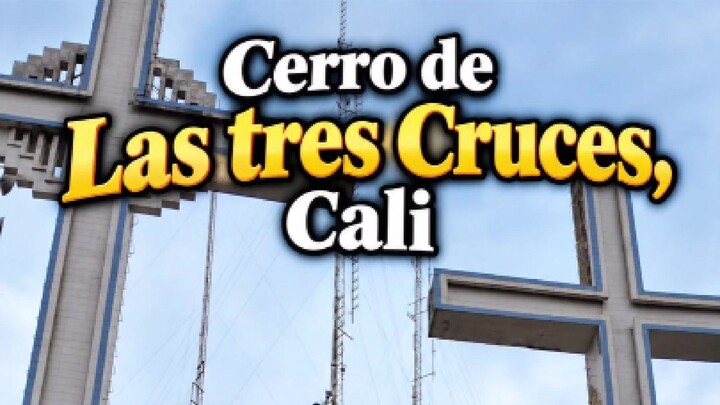 Las Tres Cruces de Cali | الصلبان الثلاثة في كالي