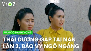 Thái Dương gặp tai nạn lần 2 trước sự ngỡ ngàng của Bảo Vy | Ván Cờ Danh Vọng