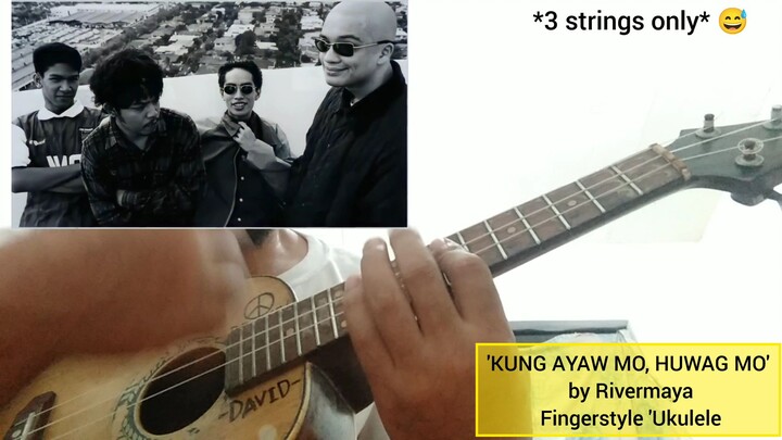 'KUNG AYAW MO, HUWAG MO' by Rivermaya, Fingerstyle 'UKULELE