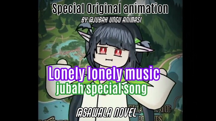 lonely lonely music but with jubah animation