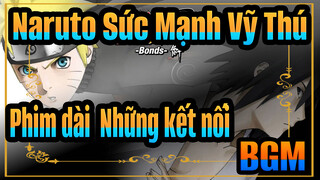 [Naruto Sức Mạnh Vỹ Thú - Phim dài: Những kết nối]BGM(31P)