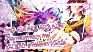 [NO GAME NO LIFE | Animenz] OP - Permainan Ini OLEH: ViolinxViola_2