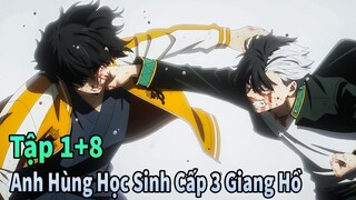 ANIME THÁNG 5 | Anh Hùng Học Sinh Cấp 3 Giang Hồ Tập 1-8 | Mèo Gầy Review