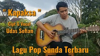 Lagu Pop Sunda Terbaru " Kapaksa " Cipt & Vocal : Udas Sofian