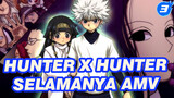 [Hunter x Hunter AMV] Hanya Kamu Satu-Satunya Selamanya_3