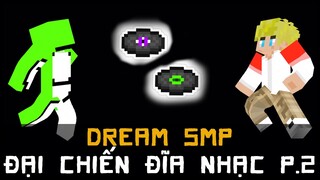 Dream SMP Minecraft | Đại Chiến Đĩa Nhạc (Phần 2) | Tập 2