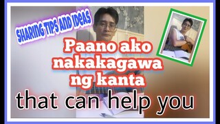 PAANO AKO NAKAKAGAWA NG KANTA / SHARING TIPS AND IDEAS / HOW DO I WROTE A SONG