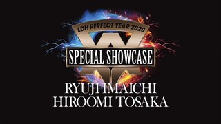 LDH - Perfect Year 2020 Special Showcase Ryuji Imaichi / Hiroomi Tosaka [2020.01.23]
