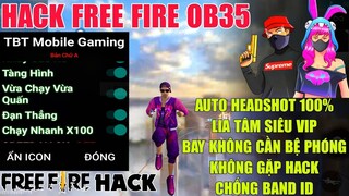 Hướng Dẫn Cách Hack Free Fire OB35  Hack Mod Menu Vip Full Tiếng Việt Auto Headshot 100%